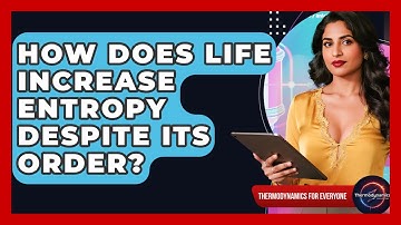 How Does Life Increase Entropy Despite Its Order? - Thermodynamics For Everyone