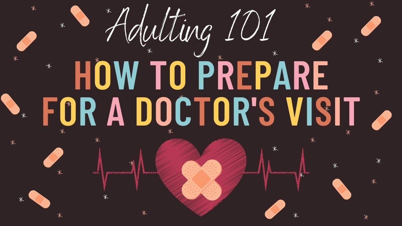 Adulting 101 How to Prepare for a Doctors Visit YouTube