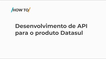 How To | Desenvolvimento de API para o produto Datasul #TOTVS_Backoffice_Linha_Datasul