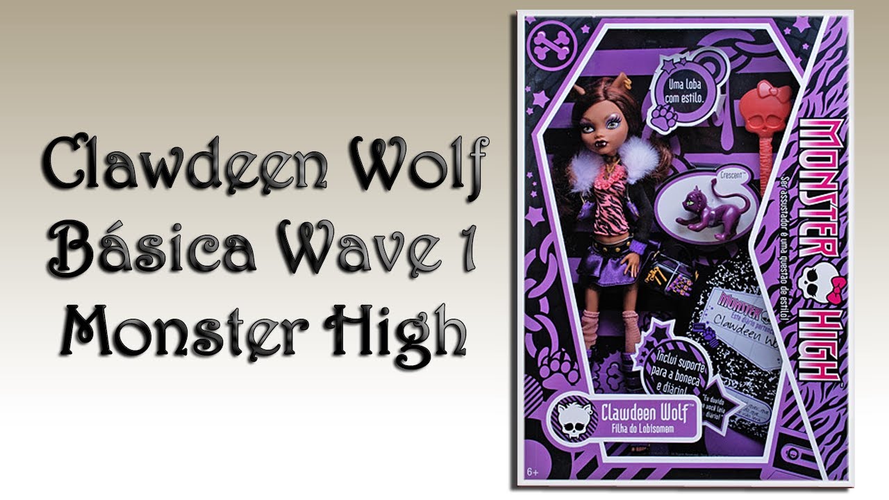 Review] Boneca Clawdeen Wolf ~ Monster High 