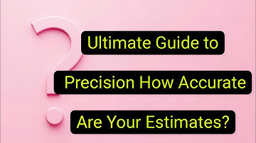 Ultimate Guide To Precision How Accurate Are Your Estimates #rabin1965