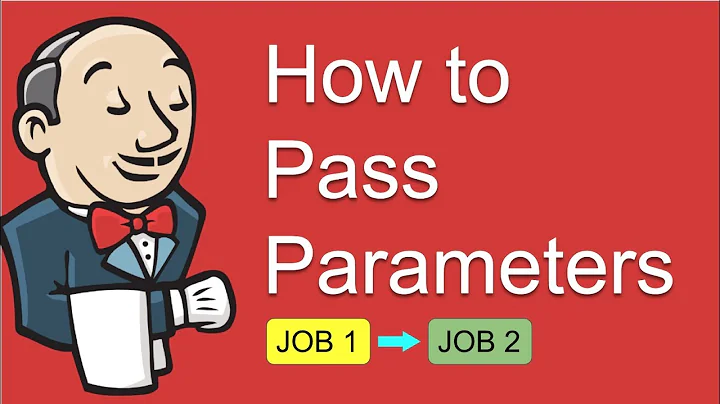 Jenkins How to Pass Parameters to downstream Job