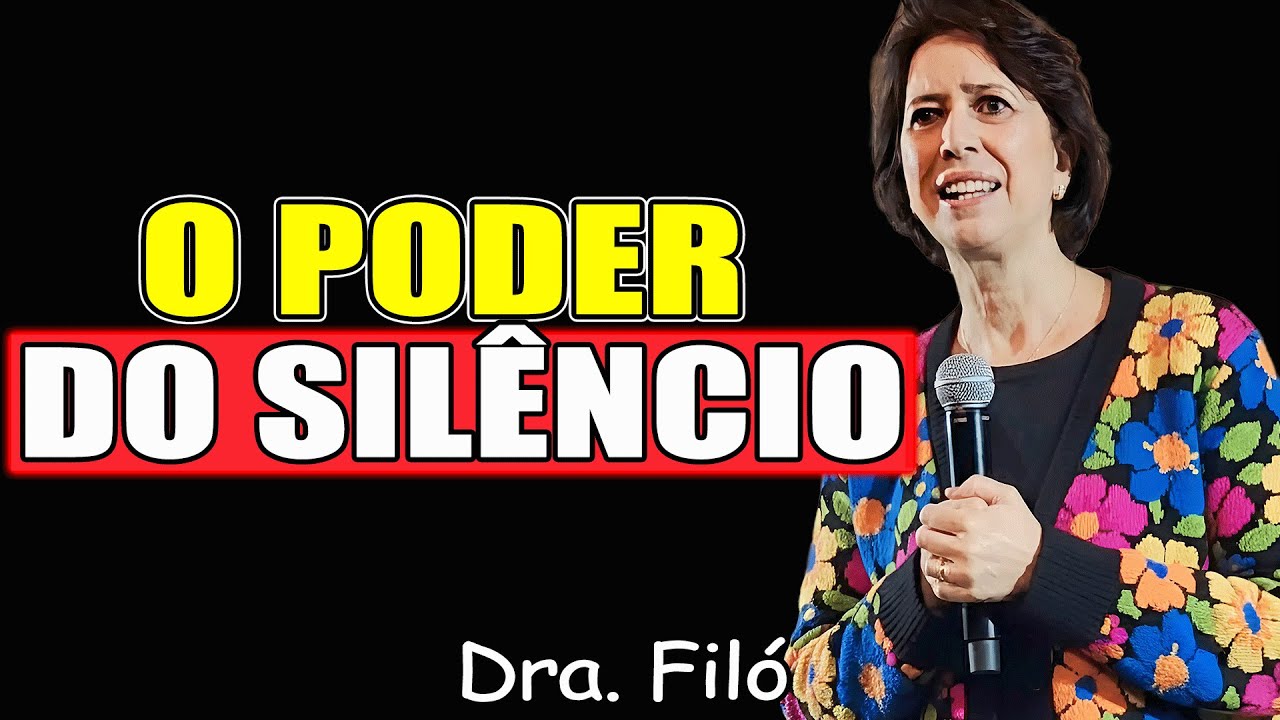 O Poder Do Silêncio - Dra. Filó 2026