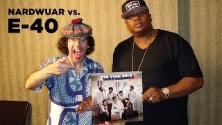 Nardwuar vs. E-40