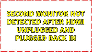 Ubuntu: Second Monitor Not Detected After HDMI unplugged and plugged back in (2 Solutions!!)
