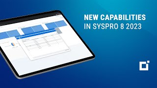 SYSPRO | New Capabilities in SYSPRO 8 2023