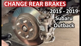 Change Rear Brakes 2015  2019 Subaru Outback | NO COMPUTER / SPECIAL TOOLS | The DIY Guide | Ep 100