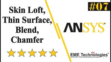 Skin Loft, Thin Surface, Blend, Chamfer in Ansys