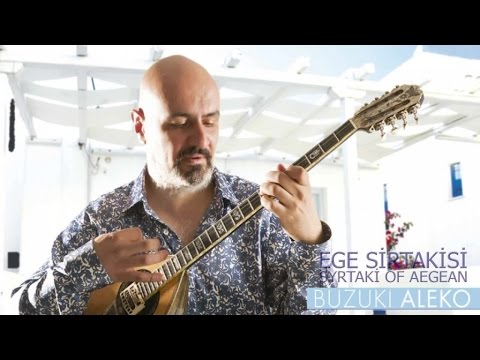 Buzuki Aleko - EGE SİRTAKİSİ ( SYRTAKİ OF AEGEAN )