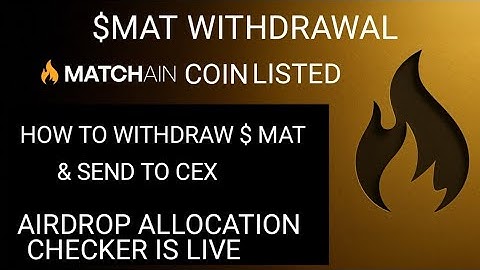 HOW TO CLAIM /WITHDRAW MATCHAIN AIRDROP WITH EASE | HOW TO SEND $MAT TO CEX | MAKE $MAT VISIBLE