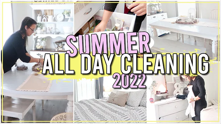 2022 SUMMER ALL DAY CLEAN WITH ME | SUPER MOTIVATI...