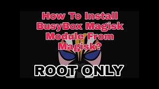 [ ROOT ] How To Install BusyBox Magisk 24.1 to 24.3 Module From Magisk Manager | screenshot 3