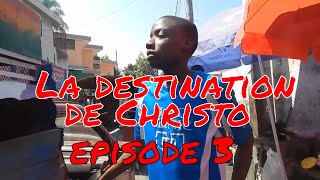 La destination de Christo episode 3