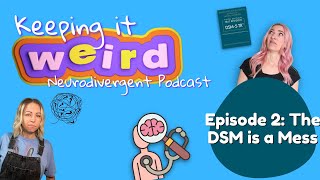 Keeping it Weird Podcast Ep. 2 - The DSM is a Mess