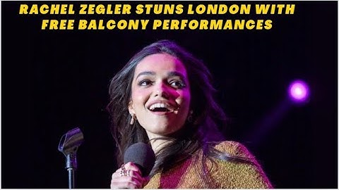 Rachel Zegler Stuns London With Free Balcony Performances | Evita Goes Viral