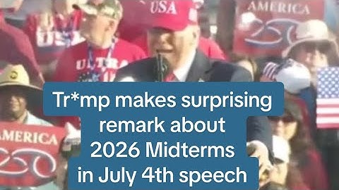Tr*mp makes surprising remark about 2026 Midterms in his July 4th speech