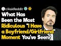 The Most Ridiculous “I Have a Boyfriend” Moments