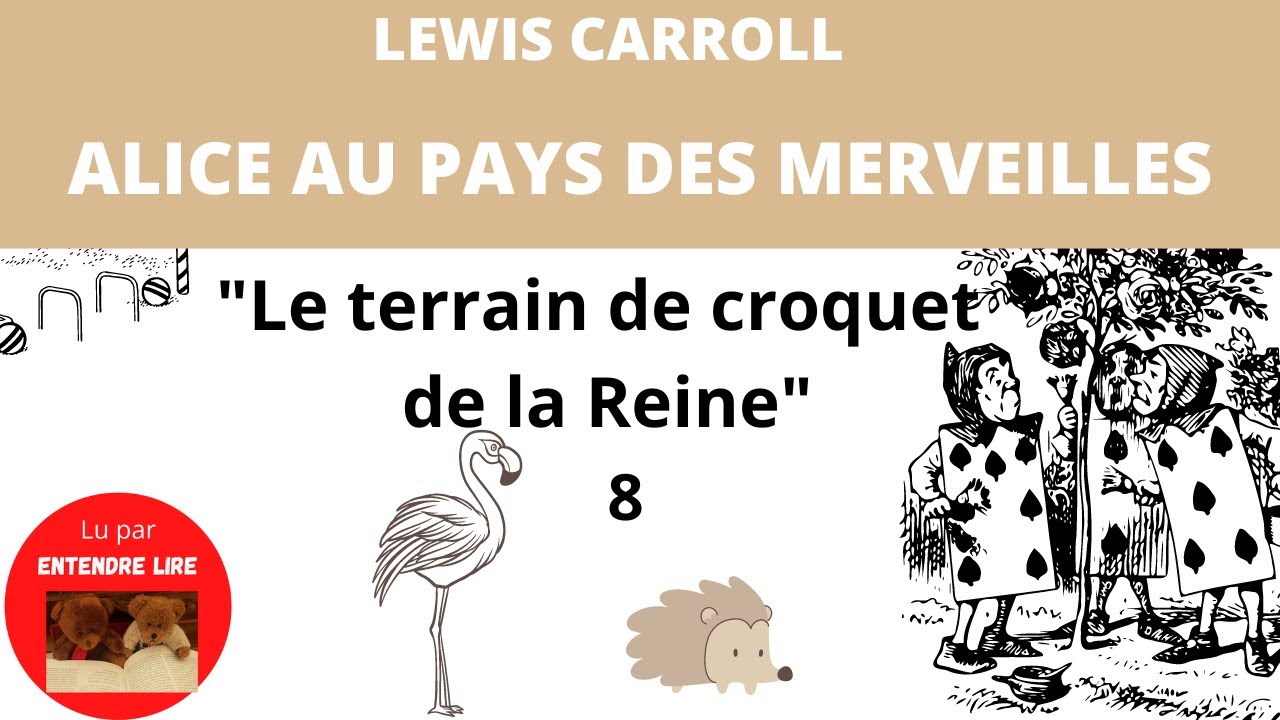 « Alice au pays de merveilles » Chapitre 8 - Lewis Carroll 1865 - YouTube