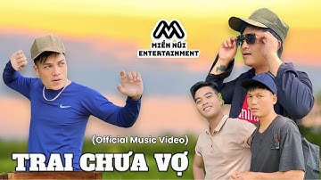 TRAI CHƯA VỢ | OFFICIAL MV | VIẾT LĂNG,THÌN AKA,HẬU ENLOCEKA,VIÊN XUÂN SƯ
