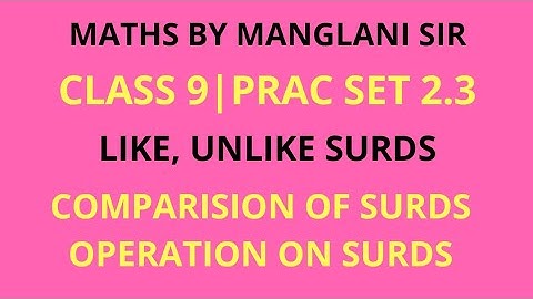 Class 9 |Practice Set 2.3| Like Surds | Comparision, Operation on Surds