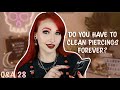 HOW LONG DO YOU HAVE TO CLEAN PIERCINGS? | Body Mods Q&A 28