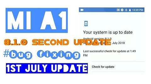 Mi A1 | 8.1.0 Second update 🤐 July patch  | the bug fixing Oreo  update