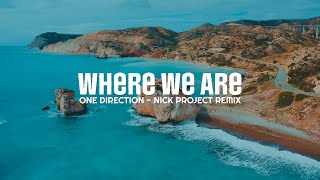 TikTok Chill Vibes !!! One Direction - Where We Are (Nick Project Remix) DJ Slow Remix