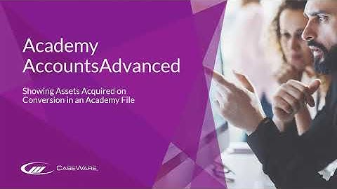 Academy AccountsAdvanced - Showing Assets Acquired on Conversion