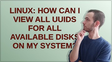 linux: How can I view all UUIDs for all available disks on my system?