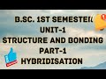 Bsc 1st semester unit1 structure and bonding part1 hybridisation