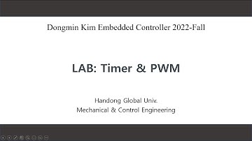 Embedded Controller 2022-Fall Dongmin Kim LAB: Timer & PWM (with Seongjun Park)