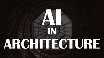 AI in Architecture : Designing the Future