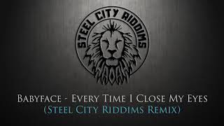 Babyface - Every Time You Go Away (Steel City Riddims Remix) Reggae Version