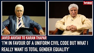 I'm in Favour of a Uniform Civil Code But What I Really Want is Total Gender Equality: Javed Akhtar