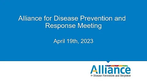 Alliance for Disease Prevention and Response: April 2023 updates