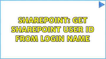 Sharepoint: Get SharePoint user id from login name (4 Solutions!!)