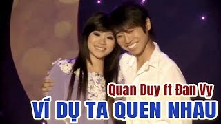 Quan Duy ft Đan Vy - Ví Dụ Ta Quen Nhau | Kịch Sống Túy Hồng