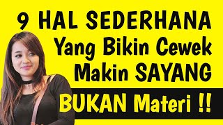 9 CARA MEMBUAT WANITA SEMAKIN SAYANG dan MENCINTAI KITA