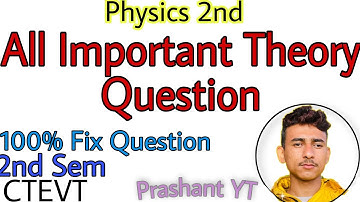 Important Theory Question from Engineering Physics II |2nd Sem| Prashant YT |CTEVT| Diploma Civil |