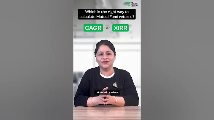 XIRR vs CAGR: Better way to calculate Return on Mutual Funds?