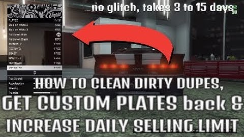 How to clean Dirty Dupes, Get Custom Plates back , Increase Daily Selling Limits