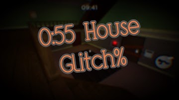 (Former WR) 0:55 House Solo Glitch% Speedrun