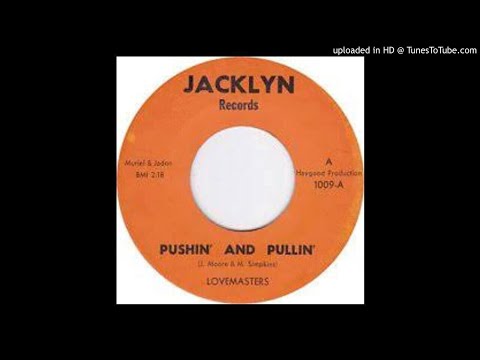 THE LOVEMASTERS - PUSHIN' AND PULLIN'