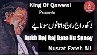 Dukh Raj Raj Data Nu Sunaye | Nusrat Fateh Ali Khan