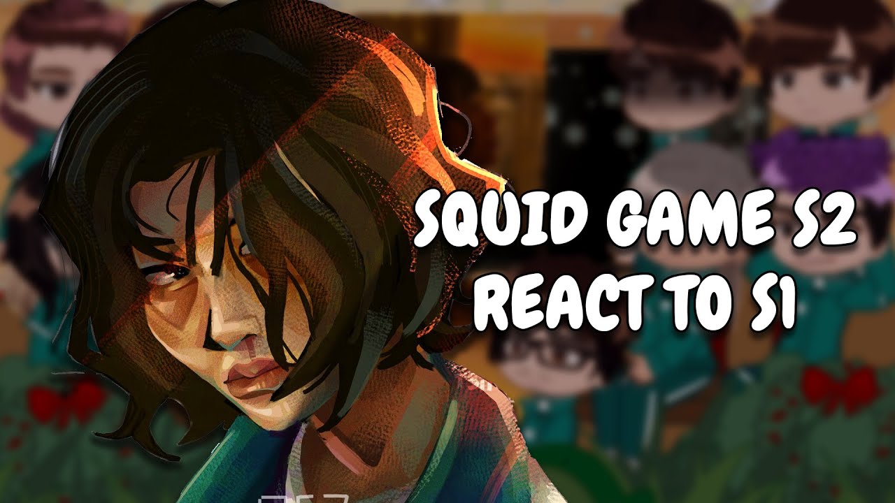 Squid Game S2 React To S1 || Gacha React