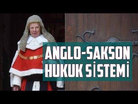 Video: Anglo-Sakson Hukuk Sistemi, Tarihi Ve Bazı özellikleri