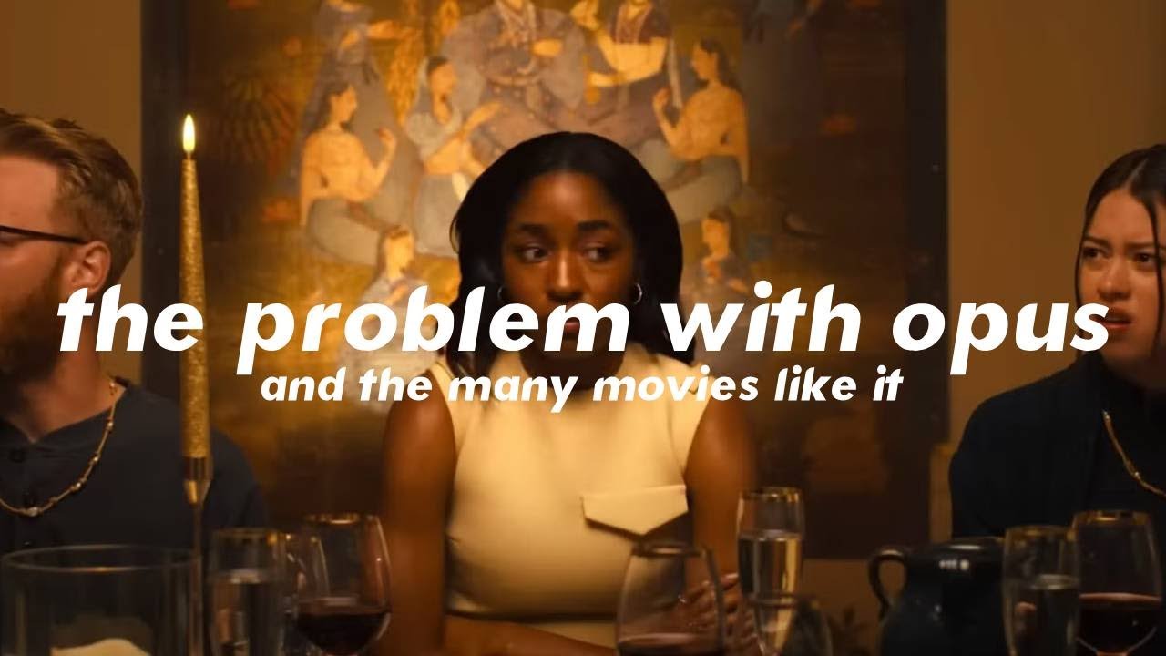 The Problem with Opus (and the many movies like it)