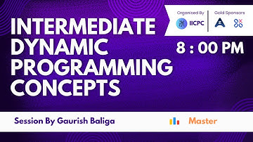Lecture 2: Intermediate DP Concepts by Gaurish Baliga | Advanced Camp