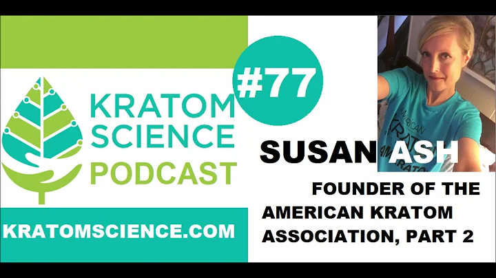 Kratom Science Podcast #77: Susan Ash, Founder of ...