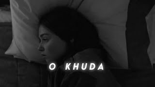 O Khuda Slowed Reverb ( Perfectly Slowed )